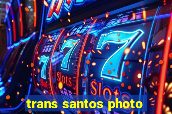 trans santos photo